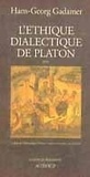 Hans-Georg Gadamer - L'éthique dialectique de Platon - Interprétation phénoménologique du "Philèbe".