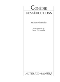 Arthur Schnitzler - Comédie des séductions.
