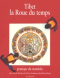 Jean-Pierre Barou et Sylvie Crossman - Tibet, la roue du temps - Pratique du mandala.