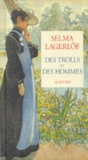Selma Lagerlöf - Des trolls et des hommes.
