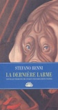 Stefano Benni - La Derniere Larme.