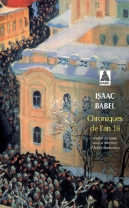 Isaac Babel - Chroniques de l'an 18 et autres chroniques (1916).