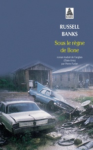 Russell Banks - Sous le règne de Bone.
