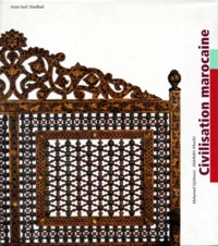  Collectif et Mohamed Sijelmassi - Civilisation marocaine - Arts et cultures.