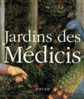 Cristina Acidini Luchinat - JARDINS DES MEDICIS - Jardins des palais et des villas dans la Toscane du Quattrocento.