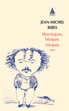 Jean-Michel Ribes - Monologues, bilogues, trilogues.