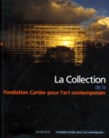 Collectif - La collection de la Fondation Cartier pour l'art contemporain.