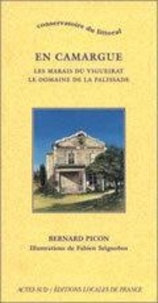Bernard Picon - En Camargue - Les marais du Vigueirat, le domaine de la Palissade.