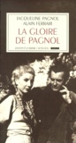 Jacqueline Bouvier et Alain Ferrari - La gloire de Pagnol - Scénario inachevé.