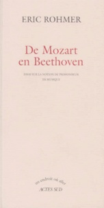 Eric Rohmer - De Mozart En Beethoven. Essai Sur La Notion De Profondeur En Musique.