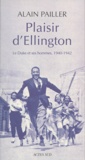 Alain Pailler - Plaisir D'Ellington. Le Duke Et Ses Hommes, 1940-1942.