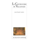 Jean-Claude Carrière - La controverse de Valladolid.