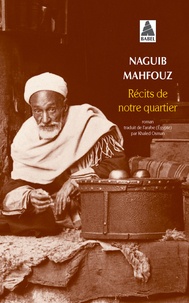 Naguib Mahfouz - Récits de notre quartier.