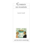 Laurent Gaudé - Combats De Possedes.