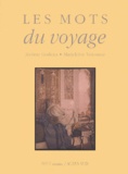 Jérôme Godeau et Madeleine Volcouve - Les mots du voyage.
