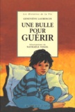 Geneviève Laurencin - Une Bulle Pour Guerir.
