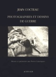 Jean Cocteau - Photographies Et Dessins De Guerre.