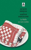 Martine Bartolomei et Jacques Kermoal - La Mafia Se Met A Table. Histoires Et Recettes De L'Honorable Societe.