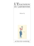 Olivier Py - L'Exaltation Du Labyrinthe.