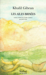 Khalil Gibran - Les Ailes Brisees.