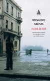 Reinaldo Arenas - Avant La Nuit.