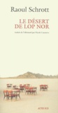 Raoul Schrott - Le Desert De Lop Nor.