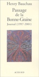 Henry Bauchau - Passage de la Bonne-Graine - Journal (1997-2001).