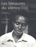 Alain Kazinierakis et Yolande Mukagasana - Les blessures du silence. - Témoignages du génocide au Rwanda.