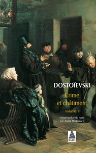 Fédor Mikhaïlovitch Dostoïevski - Crime et Châtiment - Volume 1.