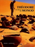 Jean-Claude Hureau - Le Siecle De Theodore Monod.