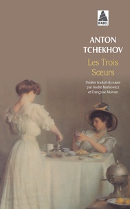 Anton Tchekhov - Les trois soeurs.