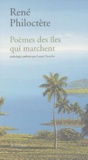 René Philoctète - Poemes Des Iles Qui Marchent.