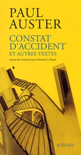 Paul Auster - Constat D'Accident Et Autres Textes.