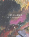 Collectif - Henri Manguin dans les collections privées et publiques.