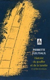 Pierrette Fleutiaux - Histoire du gouffre et de la lunette et autres nouvelles.