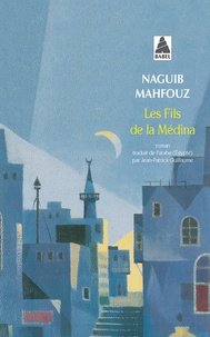 Naguib Mahfouz - Les fils de la médina.