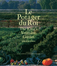 Stéphanie de Courtois - Le potager du roi - Edition bilingue français-anglais.