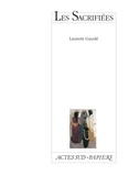 Laurent Gaudé - Les Sacrifiées - 1, Raïssa. 2, Leila. 3, Saïda.