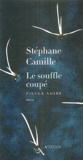 Stéphane Camille - Le souffle coupé - Pilule noire.