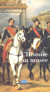Béatrix Saule et Yves Gaulupeau - L'Histoire au musée.