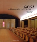 Marco Casamonti - Caves - Architectures du vin 1990-2005.