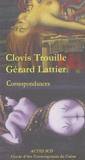 Clovis Trouille et Gérard Lattier - Correspondances.