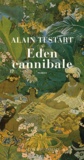 Alain Testart - Eden cannibale.