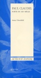 Anne Ubersfeld - Paul Claudel, poète du XXe siècle.