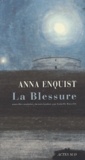 Anna Enquist - La Blessure.