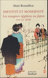Alain Roussillon - Identité et modernité - Les voyageurs égyptiens au Japon (XIXe-XXe siècle).