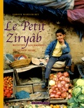 Farouk Mardam-Bey - Le Petit Ziryâb - Recettes gourmandes du monde arabe.
