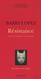 Barry Lopez - Résistance.
