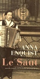 Anna Enquist - Le Saut - Six monologues.