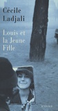 Cécile Ladjali - Louis et la Jeune Fille.